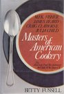Masters of American cookeryMFK Fisher James Andrews Beard Raymond Craig Claiborne Julia McWilliams Child