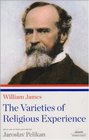 William James: The Varieties of Religious Experience (The Library of America Paperback Classics Series)