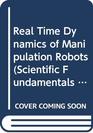 Real Time Dynamics of Manipulation Robots