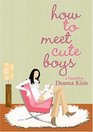 How To Meet Cute Boys