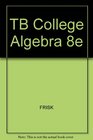TB College Algebra 8e
