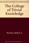 The College of Trivial Knowledge