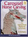 Carousel Horse Carving An Instructional Workbook in 1/3 Scale/With Blueprint
