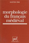 Morphologie du francais medieval Manuel pratique