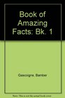 Book of Amazing Facts Bk 1