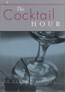 The Cocktail Hour 50 Classic Recipes