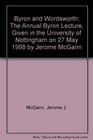 Byron and Wordsworth The Annual Byron Lecture Given in the University of Nottingham on 27 May 1998 by Jerome McGann