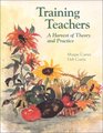 Training Teachers A Harvest of Theory and Practice
