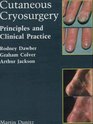 Cutaneous Cryosurgery Principles  Clinical Practice