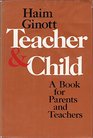 Ginott/Between Parent and Child/Between Parent and Teenager/Teacher and Child
