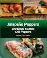 Jalapeno Poppers: and Other Stuffed Chili Peppers