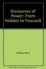 Discourses of Power From Hobbes to Foucault