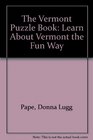 The Vermont Puzzle Book Learn About Vermont the Fun Way