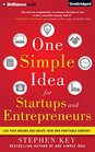 One Simple Idea for Startups and Entrepreneurs Live Your Dreams and Create Your Own Profitable Company