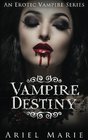 Vampire Destiny An Erotic Vampire Series
