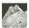 Arctic Visions: Pictures from a Vanished World