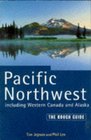 Pacific Northwest Including Western Canada and Alaska Rough Guide