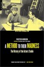 A Method to Their Madness The History of the Actors Studio