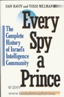 Every Spy a Prince The Complete History of Israel's Intelligence Community