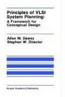 Principles of Vlsi System Planning A Framework for Conceptual Design