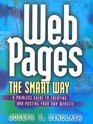 Web Pages the Smart Way A Painless Guide to Creating and Posting Your Own Web Site