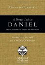 A Deeper Look at Daniel Spiritual Living in a Secular World