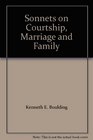 Sonnets on Courtship Marriage and Family