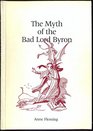 The Myth of the Bad Lord Byron