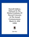 Farewell Address Delivered To The Medical Graduates Of Harvard University At The Annual Commencement March 12 1856