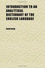 Introduction to an Analytical Dictionary of the English Language