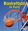 Basketball Is Fun