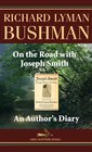 On the Road With Joseph Smith An Author's Diary