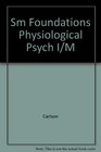 Sm Foundations Physiological Psych I/M