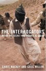 The Interrogators Inside the Secret War Against al Qaeda