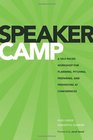 Speaker Camp A Selfpaced Workshop for Planning Pitching Preparing and Presenting at Conferences