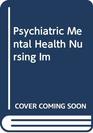 Psychiatric Mental Health Nursing Im