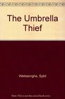 The Umbrella Thief
