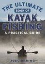 The Ultimate Guide to Kayak Fishing A Practical Guide