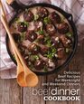 Beef Dinner Cookbook Delicious Beef Recipes for Weeknight and Weekend Dinners