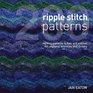 200 Ripple Stitch Patterns: Exciting patterns to Knit and Crochet for Afghans, Blankets and Throws: Textured Blocks to Knit and Crochet for Afghans, Blankets and Throws