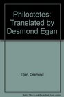 Philoctetes Translated by Desmond Egan