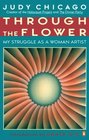 Through the Flower My Struggle as a Woman Artist