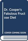 Dr Cooper's Fabulous Fructose Diet