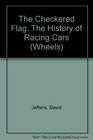 The Checkered Flag The History of Racing Cars