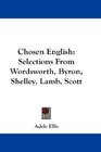 Chosen English Selections From Wordsworth Byron Shelley Lamb Scott