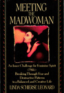 Meeting the Madwoman An Inner Challenge for Feminine Spirit