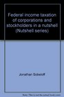 Federal income taxation of corporations and stockholders in a nutshell (Nutshell series)