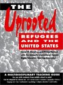 The Uprooted Refugees and the United States A Multidisciplinary Teaching Guide