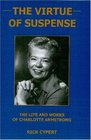 The Virtue of Suspense The Life and Works of Charlotte Armstrong