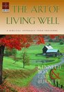 The Art of Living Well A Biblical Approach from Proverbs